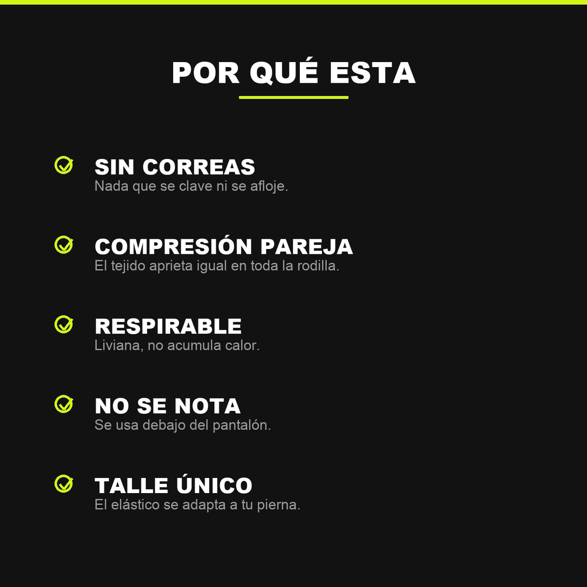 Por que elegir esta rodillera: sin correas, compresion pareja, respirable, no se nota, talle unico